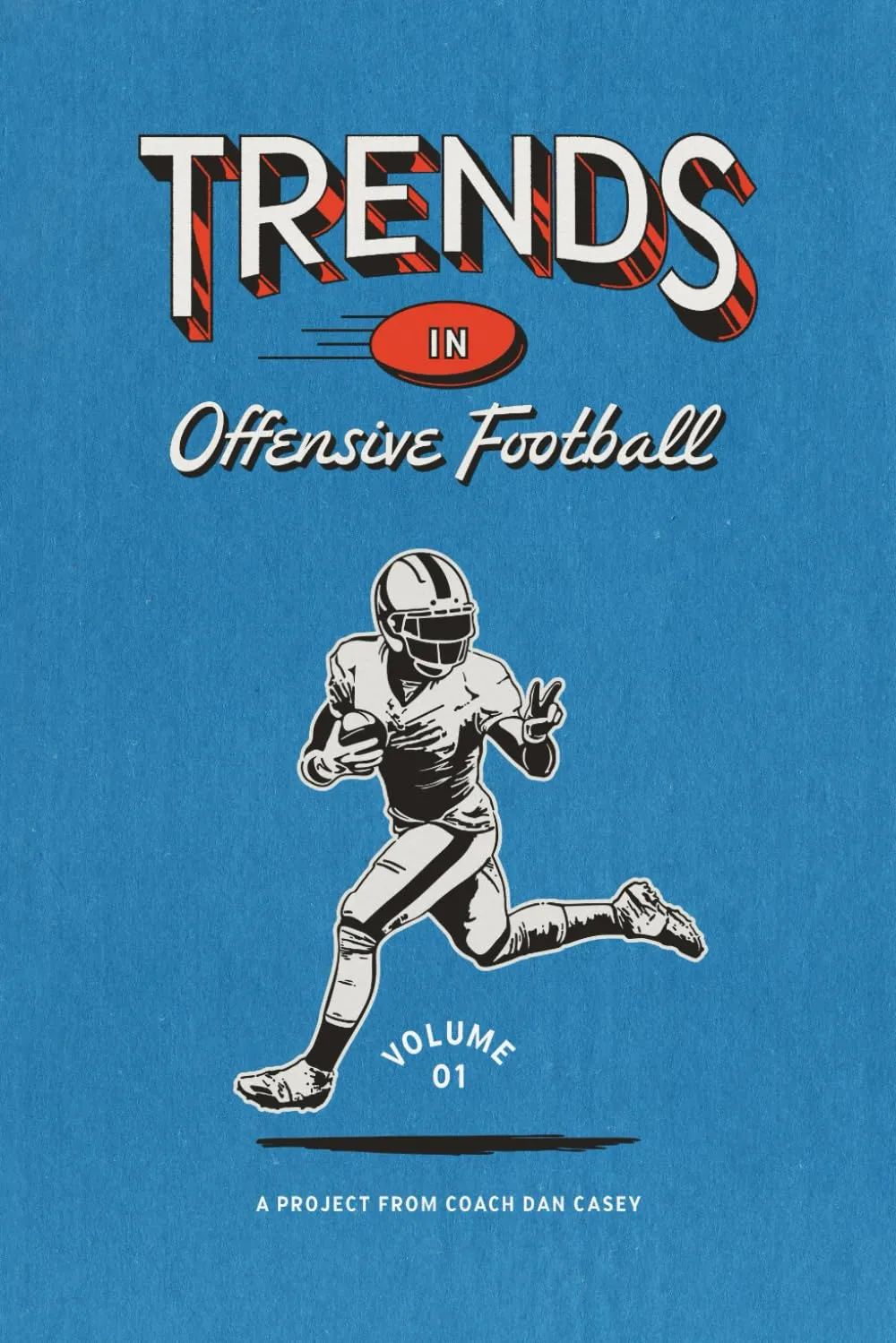 Trends in Offensive Football: Volume 1 Paperback  April 25, 2024